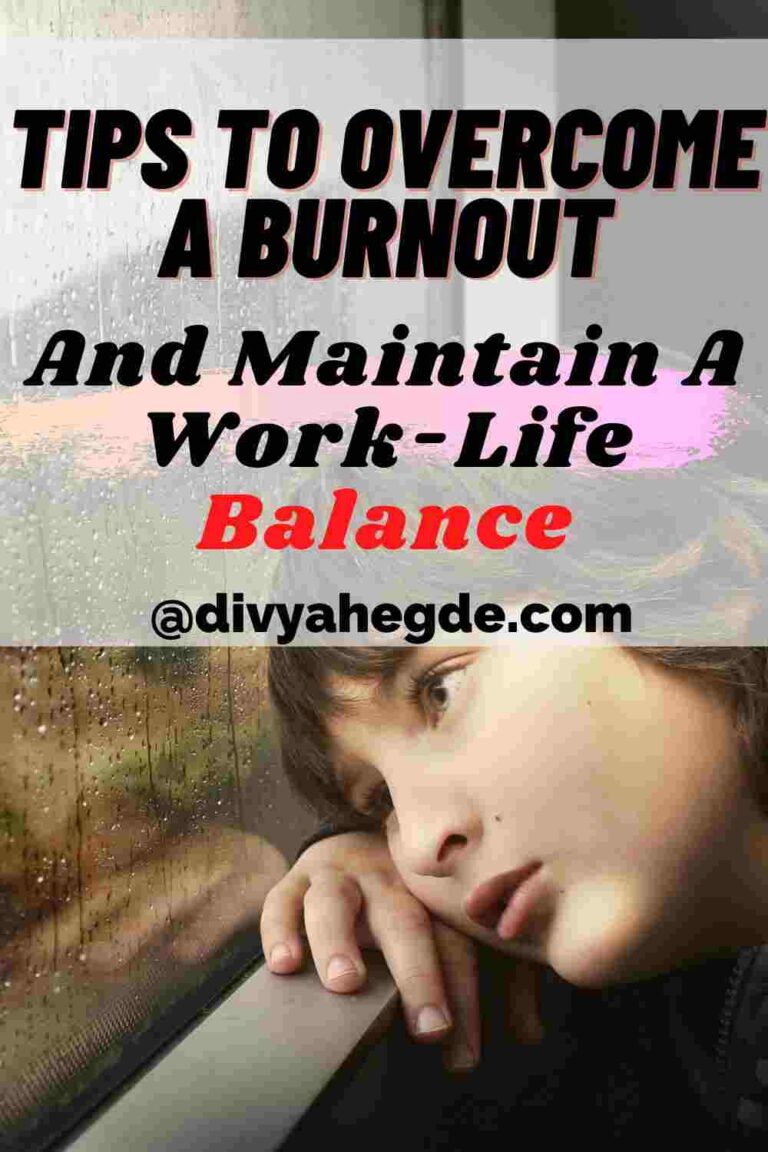 How To Overcome A Burnout Maintain A Work Life Balance Divya Hegde