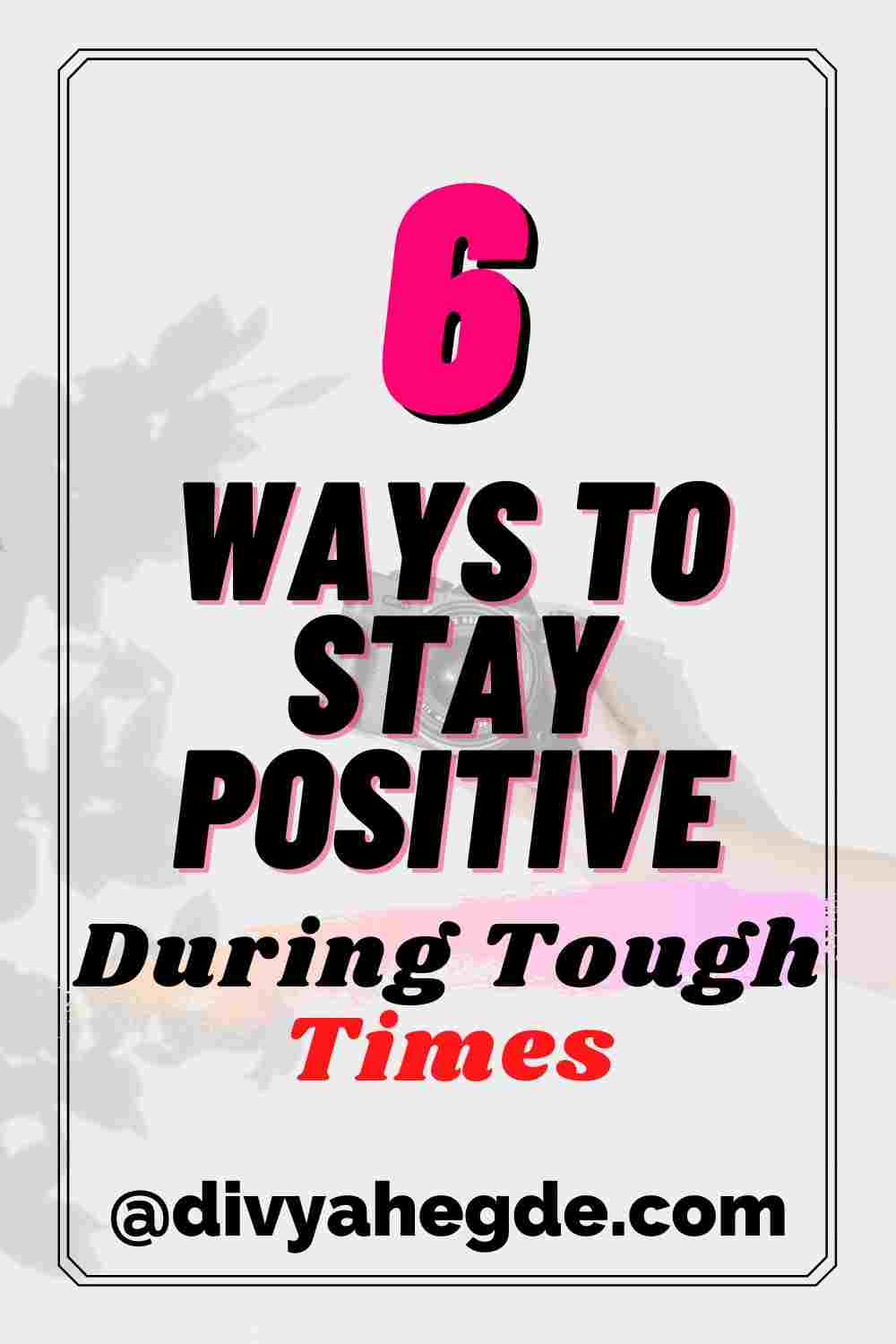 quotes about staying positive through tough times