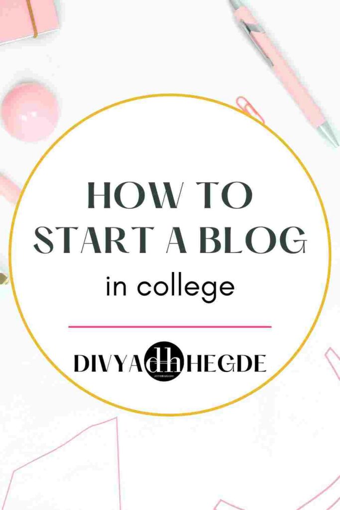 Tips to start a blog in college and make it successful. 